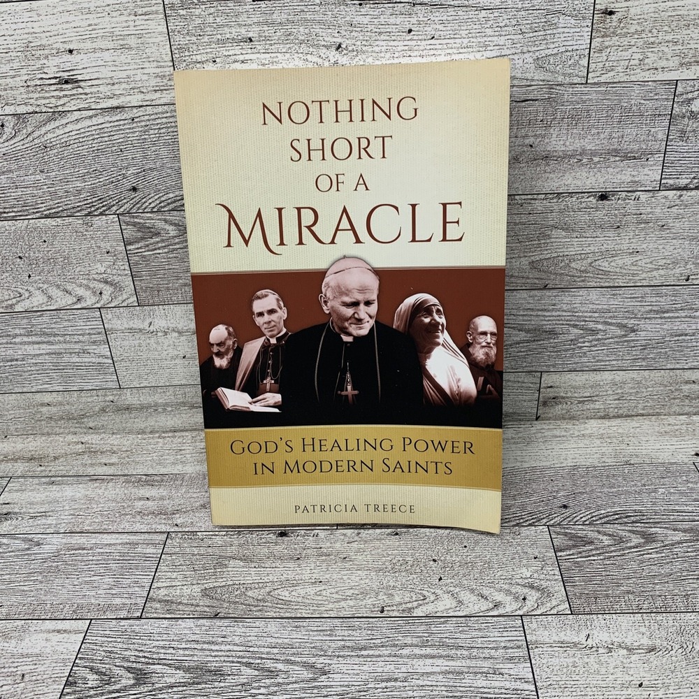 Nothing Short of a Miracle - Paperback By Patricia Treece